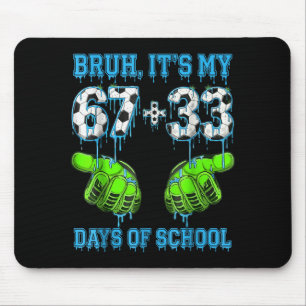 Mousepad Bruh É Meu 67 33 Dias De Escola Futebol Meninos Cr