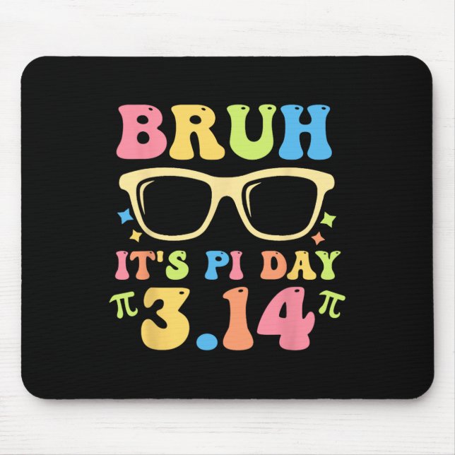 Mousepad Bruh É Pi Dia 3.14 Professores Engraçado Pi Dia Ma (Frente)