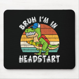 Mousepad Bruh eu estou no Headstart Dinosaur Ck To School H