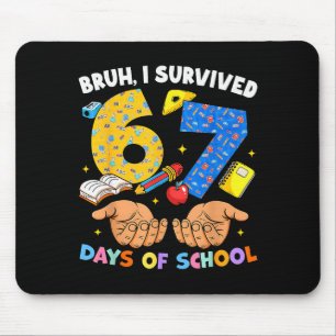 Mousepad Bruh eu sobrevivi 67 dias de aula Six Seven Meme T