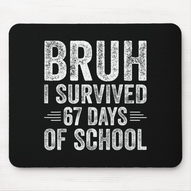 Mousepad Bruh eu sobrevivi 67 dias de professores da escola (Frente)