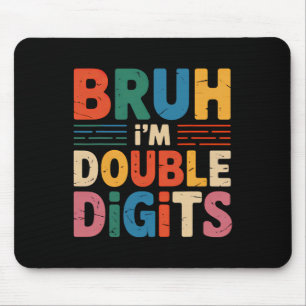 Mousepad Bruh, eu sou Dígitos Duplos 10º Aniversário 10 Ano