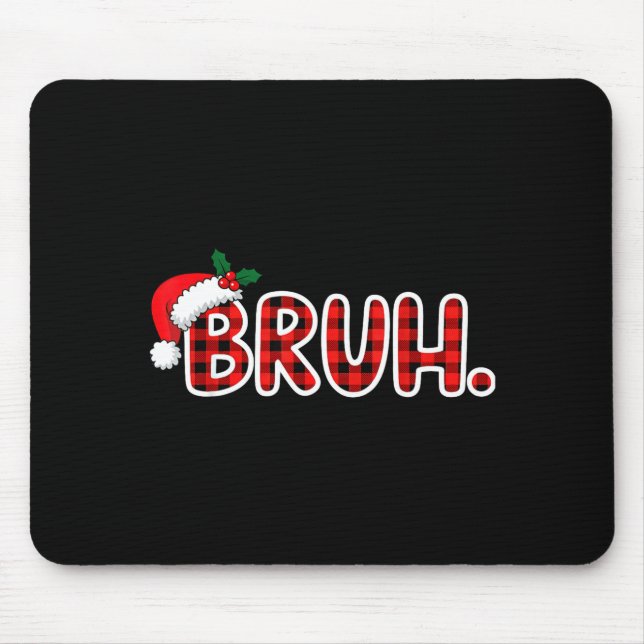 Mousepad Bruh Funny Christmas Plaid Teens  (Frente)