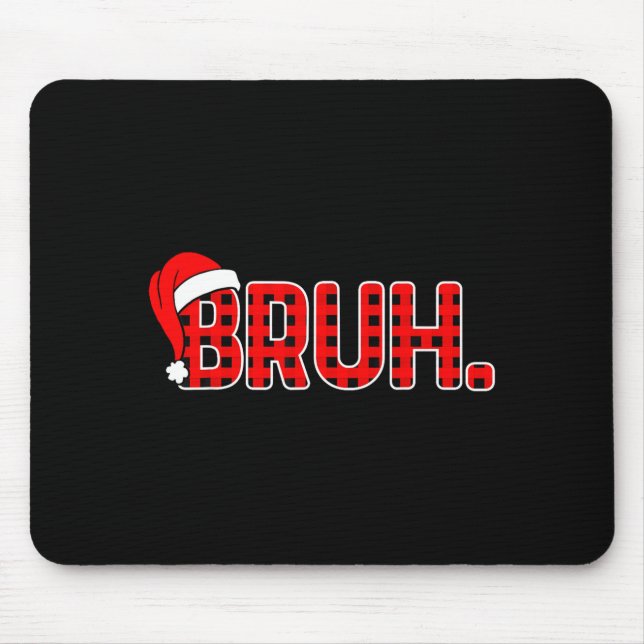 Mousepad Bruh Funny Christmas Red Plaid Teens Boys Kids Xma (Frente)