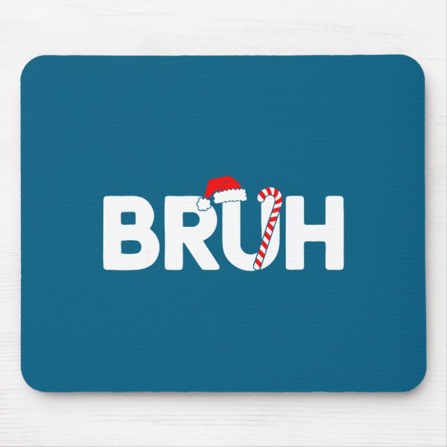 Mousepad Bruh Funny Christmas Santa Hat Teens Boys Kids Xma (Frente)