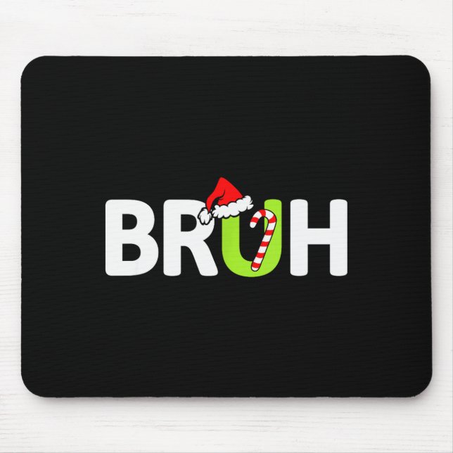 Mousepad Bruh Funny Christmas Santa Teens Boys Kids Xmas Pa (Frente)