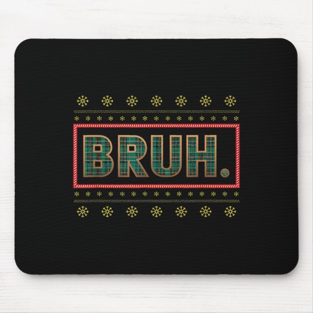 Mousepad Bruh Funny Christmas Xmas Pajamas Men Women Family (Frente)