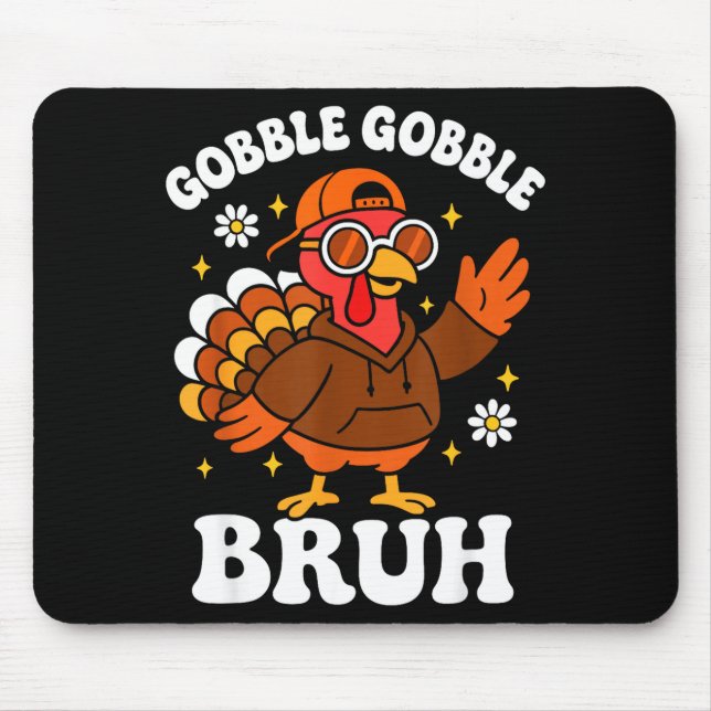 Mousepad Bruh Funny Thanksgiving Turkey Gobble Boys Girls K (Frente)