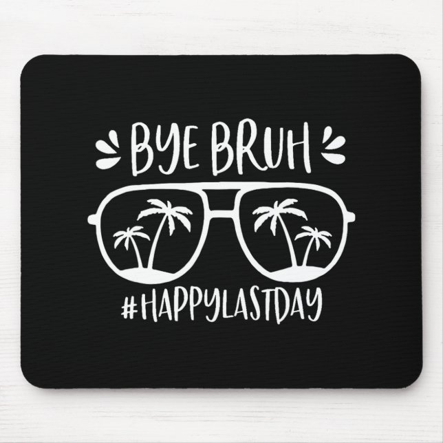 Mousepad Bruh Happy No Último Dia De Professora Que Saímos  (Frente)