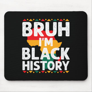 Mousepad Bruh I Am Black History Month Men Teens Boys Afric