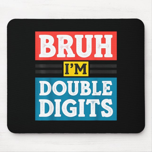 Mousepad Bruh I'm Double Digits 10th Birthday 10 Year Old B (Frente)