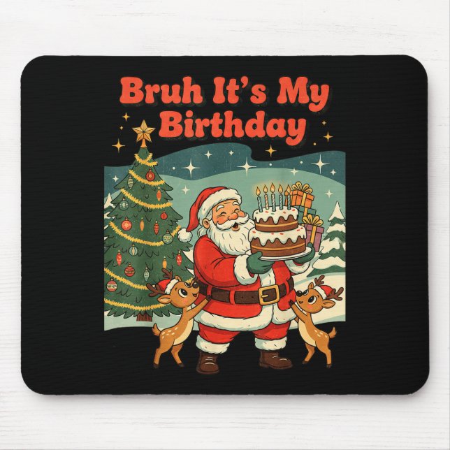 Mousepad Bruh It's My Birthday Retro Santa Claus Xmas Funny (Frente)