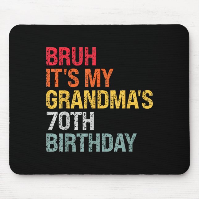Mousepad Bruh It's My Grandma's 70th Birthday Queen 70 Year (Frente)