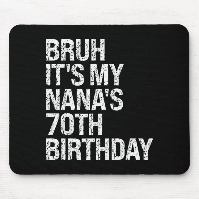 Mousepad Bruh It's My Nana's 70th Birthday Queen Crown Happ (Frente)