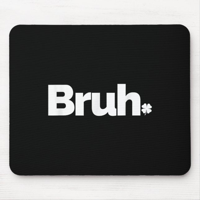 Mousepad Bruh Meme Funny Dizendo Irmão Retro St Patricks D (Frente)