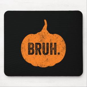 Mousepad Bruh Meme Pumpkin Dia de as Bruxas engraçado Adole