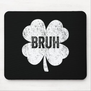Mousepad Bruh Meme Shamrock Engraçado Dia de São Patrício T