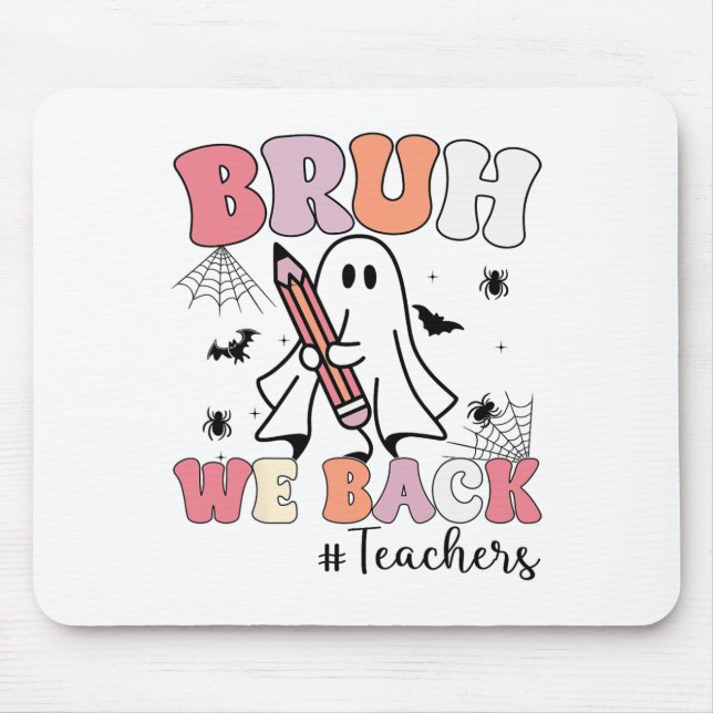 Mousepad Bruh Nós Chamamos Professores No Primeiro Dia Do S (Frente)