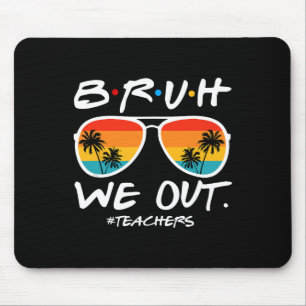 Mousepad Bruh Nós Descobrimos Professores No Fim Do Ano Esc