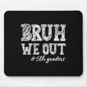 Mousepad Bruh Nós Fizemos 5 Graduadores Graduação 5 de Grau