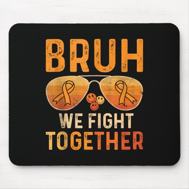 Mousepad Bruh Nós Lutamos Juntos Contra a Leucemia Laranja (Frente)