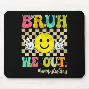 Mousepad Bruh Nós Saímos Garota Groovy Feliz Dia Passado Da