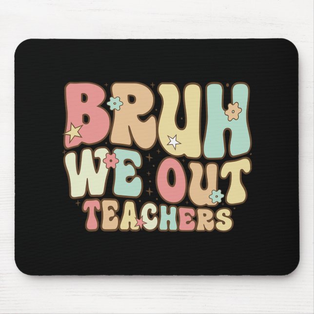 Mousepad Bruh Nós Saímos Professores Verão No Dia Passado D (Frente)