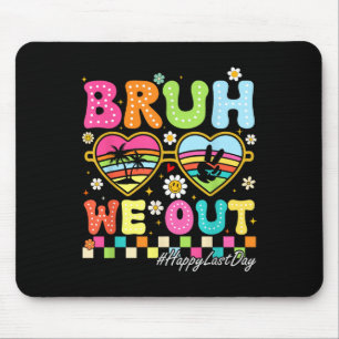 Mousepad Bruh, Saiu Feliz No Último Dia Da Faculdade.