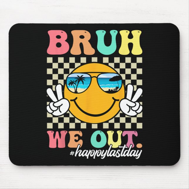 Mousepad Bruh, Saiu Feliz No Último Dia Do Professor (Frente)