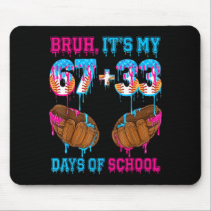 Mousepad Bruh São Meus 67 33 Dias De Escola 100º Dia Baseba