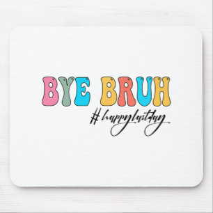 Mousepad Bruh Teacher Happy No Último Dia Da Escola Olá Ver