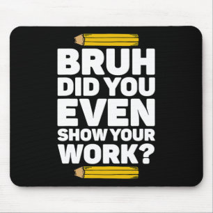 Mousepad Bruh Você Até Mostrou Seu Ensino De Matemática No