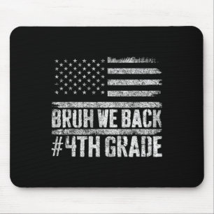 Mousepad Bruh, Voltamos Ao 4º Ano 4 De Julho De Volta À Esc