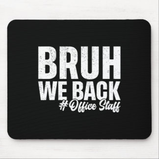 Mousepad Bruh We Back Office Staff First Day Of School Back