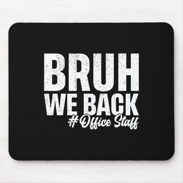 Mousepad Bruh We Back Office Staff First Day Of School Back (Frente)