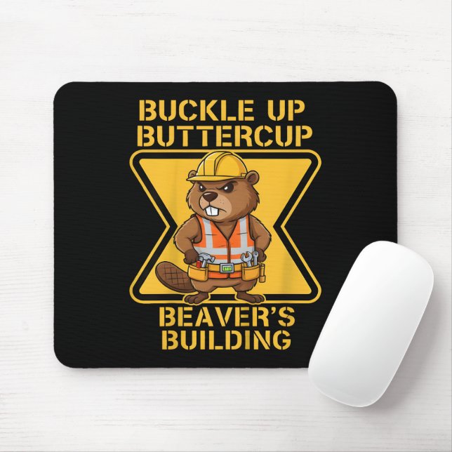 Mousepad Buckle Up Buttercup Beaver Workplace Safety Meme (Com mouse)