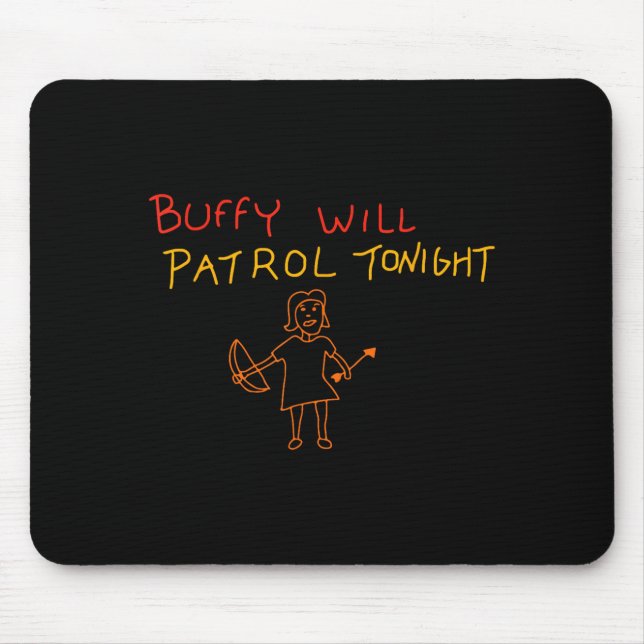 Mousepad Buffy Will Patrol Tonight  (Frente)