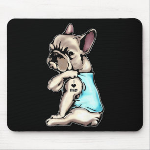 Mousepad Bulldog Francês Tatuagens Eu Adoro Pai Sentado Com
