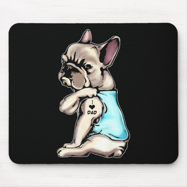 Mousepad Bulldog Francês Tatuagens Eu Adoro Pai Sentado Com (Frente)