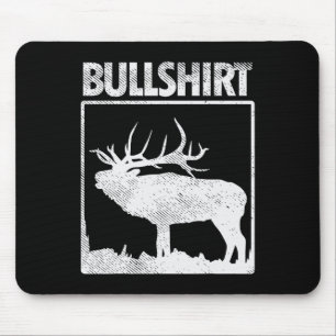Mousepad Bullshirt Funny Bull Elk Deer Buck Arco Hunting Hu