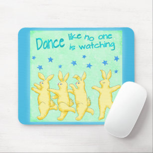 Mousepad Bunnies Dançam Como se ninguém estivesse assistind