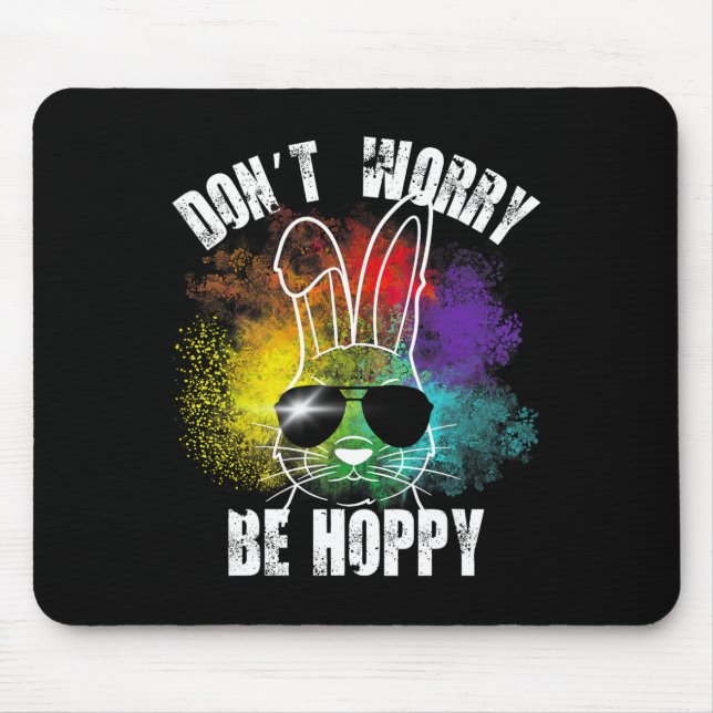 Mousepad Bunny Não se preocupe em ser Camisetas coelhinhas (Frente)