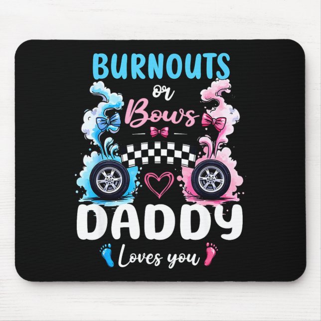 Mousepad Burnouts Or Bows Daddy Love You Gender Reveal Anno (Frente)