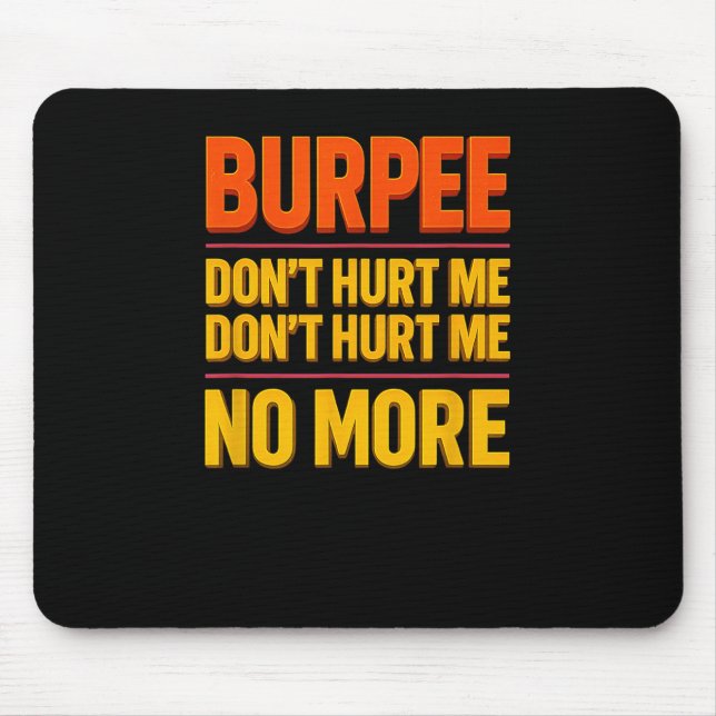 Mousepad Burpee Don't Hurt Me Funny Fitness 90s Workout Bol (Frente)