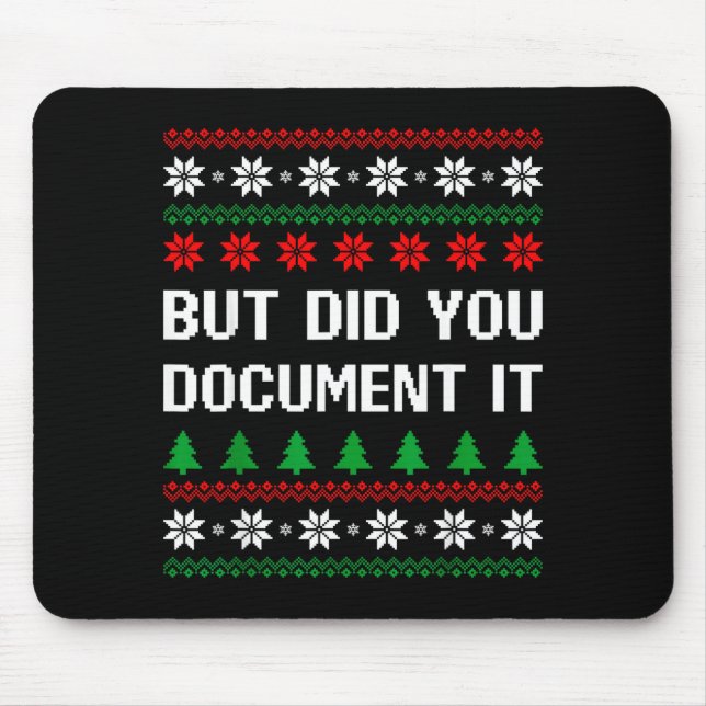 Mousepad But Did You Doent It Funny Office Ugly Christmas S (Frente)