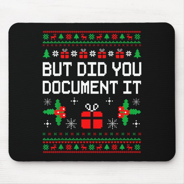 Mousepad But Did You Doent It Ugly Christmas Sweater Office (Frente)