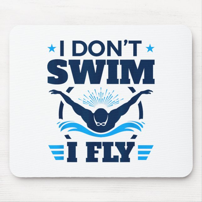 Mousepad Butterfly Stroke Swimmer I Don't Swim I Fly  (Frente)
