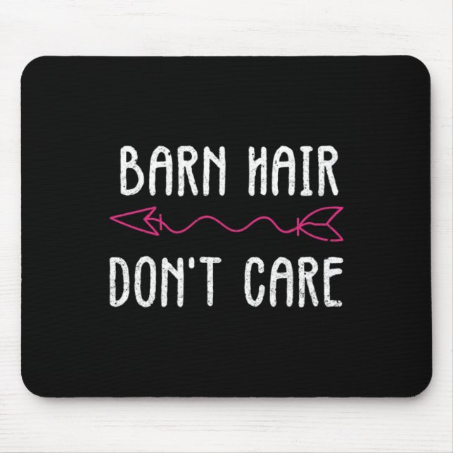 Mousepad Cabelo do celeiro Não se importa com camisa I Cava (Frente)
