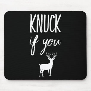 Mousepad Caça ao Veado Divertido Knuck If You Buck Caça