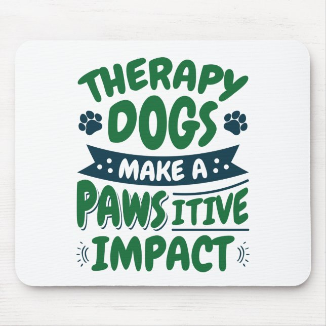 Mousepad Cães de Terapêutica Fazem Impressão de Pawsitive I (Frente)